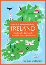 Book cover for Strange and Surprising Ireland: The People, the Land, the Odd & the Extraordinary (Irish History, Facts, and Trivia)