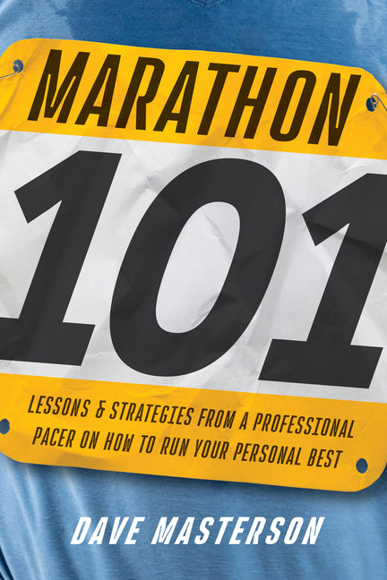 Book cover for Marathon 101: Lessons and Strategies from a Professional Pacer on How to Run Your Personal Best