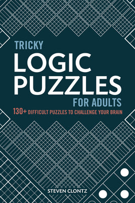 Book cover for Tricky Logic Puzzles for Adults: 130+ Difficult Puzzles to Challenge Your Brain