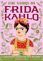 Book cover for The Story of Frida Kahlo: A Biography Book for New Readers