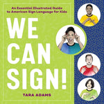 Book cover for We Can Sign!: An Essential Illustrated Guide to American Sign Language for Kids