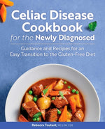 Book cover for Celiac Disease Cookbook for the Newly Diagnosed: Guidance and Recipes for an Easy Transition to the Gluten-Free Diet