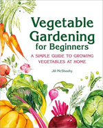 Book cover for Vegetable Gardening for Beginners: A Simple Guide to Growing Vegetables at Home
