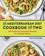 Book cover for The Mediterranean Diet Cookbook for Two: 100 Perfectly Portioned Recipes for Healthy Eating