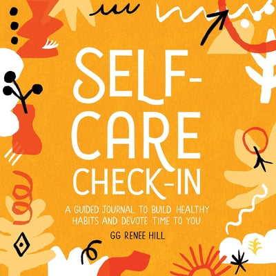Book cover for Self-Care Check-In: A Guided Journal to Build Healthy Habits and Devote Time to You