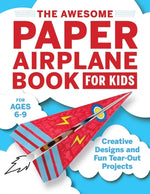 Book cover for The Awesome Paper Airplane Book for Kids: Creative Designs and Fun Tear-Out Projects