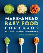 Book cover for Make-Ahead Baby Food Cookbook: Meal Plans and Recipes for Every Stage