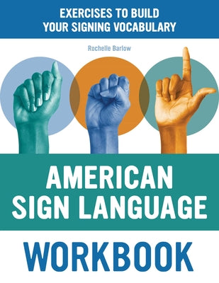 Book cover for American Sign Language Workbook: Exercises to Build Your Signing Vocabulary