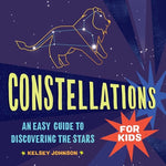 Book cover for Constellations for Kids: An Easy Guide to Discovering the Stars