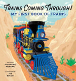 Book cover for Trains Coming Through!: My First Book of Trains