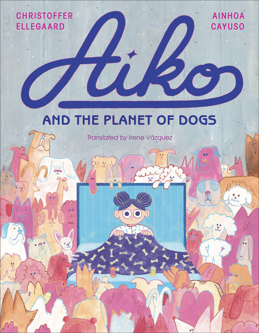 Book cover for Aiko and the Planet of Dogs