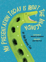 Book cover for My Presentation Today Is about the Anaconda