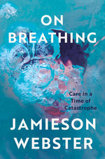 Book cover for On Breathing: Care in a Time of Catastrophe