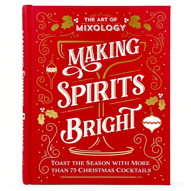 Book cover for Art of Mixology: Making Spirits Bright