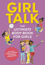 Book cover for Girl Talk: The Ultimate Body and Puberty Book for Girls!