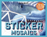 Book cover for Sticker Mosaics: Sharks: Puzzle Together 12 Unique Fintastic Designs (Sticker Activity Book)