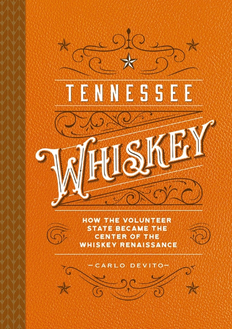 Book cover for Tennessee Whiskey: How the Volunteer State Became the Center of the Whiskey Renaissance