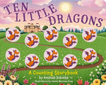 Book cover for Ten Little Dragons: A Magical Counting Storybook