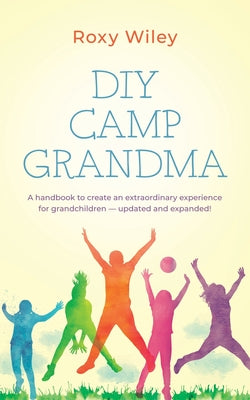 Book cover for DIY Camp Grandma: A handbook to create an extraordinary experience for grandchildren