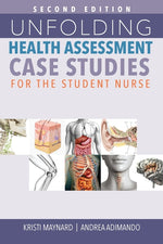 Book cover for Unfolding Health Assessment Case Studies for the Student Nurse, Second Edition