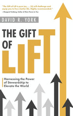 Book cover for Gift of Lift: Harnessing the Power of Stewardship to Elevate the World