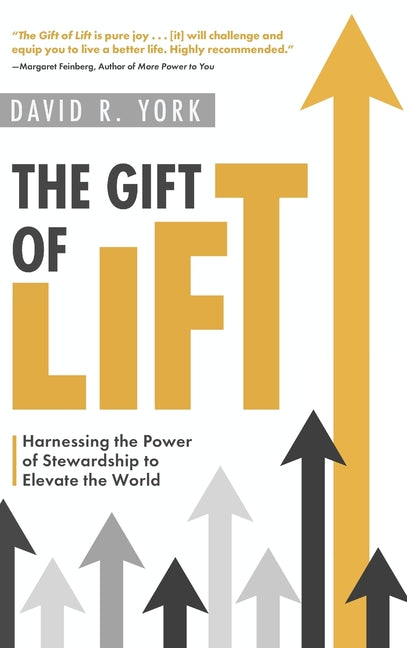 Book cover for Gift of Lift: Harnessing the Power of Stewardship to Elevate the World