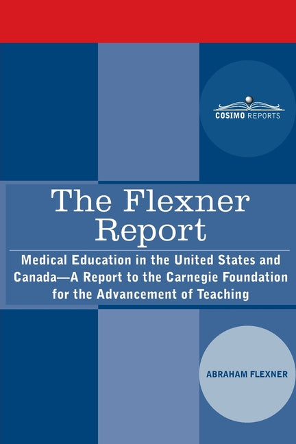 Book cover for The Flexner Report: Medical Education in the United States and Canada-A Report to the Carnegie Foundation for the Advancement of Teaching