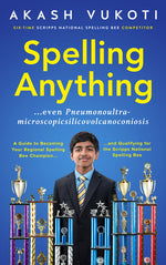 Book cover for Spelling Anything (Even Pneumonoultramicroscopicsilicovolcanoconiosis): A Guide to Becoming Your Regional Spelling Bee Champion and Qualifying for the