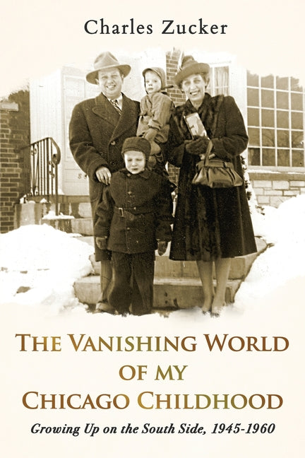 Book cover for Vanishing World of My Chicago Childhood: Growing Up on the South Side, 1945-1960