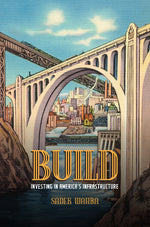 Book cover for Build: Investing in America's Infrastructure