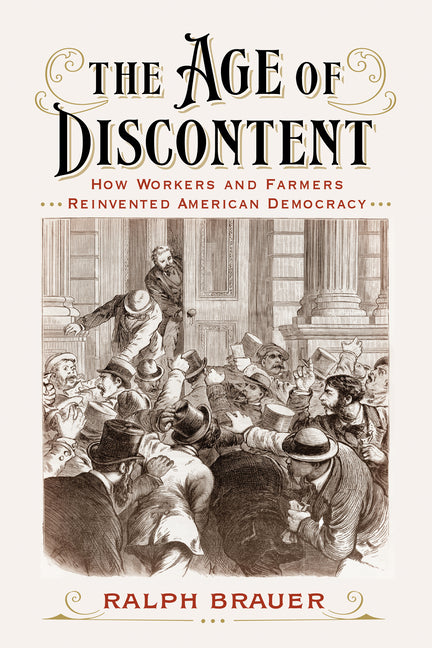 Book cover for Age of Discontent: How Workers and Farmers Reinvented American Democracy