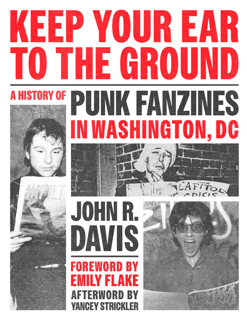 Book cover for Keep Your Ear to the Ground: A History of Punk Fanzines in Washington, DC