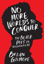 Book cover for No More Worlds to Conquer: The Black Poet in Washington, DC