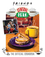 Book cover for Friends: The Official Central Perk Cookbook (Classic TV Cookbooks, 90s Tv)