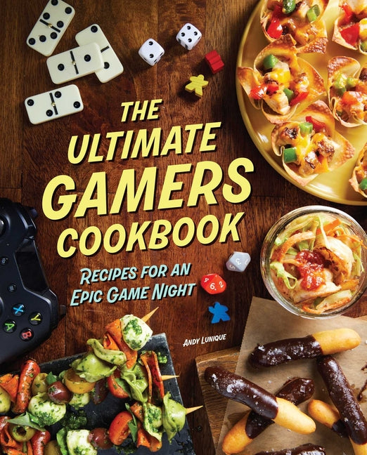 Book cover for Ultimate Gamers Cookbook: Recipes for an Epic Game Night