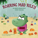 Book cover for Roaring Mad Riley: An Anger Management Story for Kids