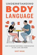 Book cover for Understanding Body Language: How to Decode Nonverbal Communication in Life, Love, and Work