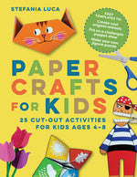 Book cover for Paper Crafts for Kids: 25 Cut-Out Activities for Kids Ages 4-8