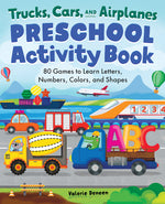 Book cover for Trucks, Cars, and Airplanes Preschool Activity Book: 75 Games to Learn Letters, Numbers, Colors, and Shapes