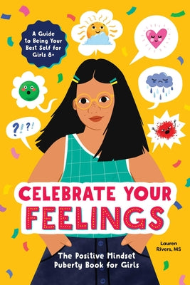 Book cover for Celebrate Your Feelings: The Positive Mindset Puberty Book for Girls
