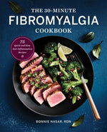 Book cover for The 30-Minute Fibromyalgia Cookbook: 75 Quick and Easy Anti-Inflammatory Recipes