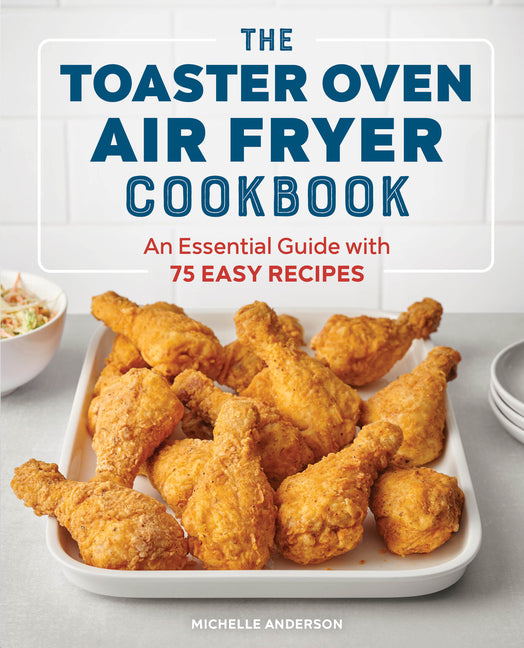 Book cover for Toaster Oven Air Fryer Cookbook: An Essential Guide with 75 Easy Recipes