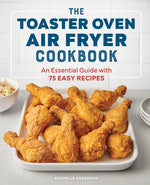 Book cover for Toaster Oven Air Fryer Cookbook: An Essential Guide with 75 Easy Recipes
