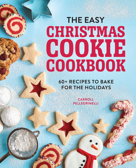 Book cover for Easy Christmas Cookie Cookbook: 60+ Recipes to Bake for the Holidays