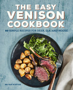 Book cover for Easy Venison Cookbook: 60 Simple Recipes for Deer, Elk, and Moose