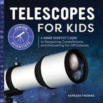 Book cover for Telescopes for Kids: A Junior Scientist's Guide to Stargazing, Constellations, and Discovering Far-Off Galaxies