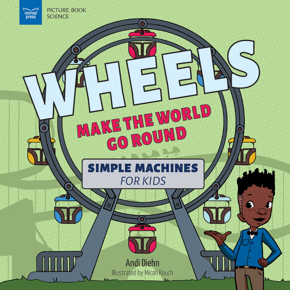 Book cover for Wheels Make the World Go Round: Simple Machines for Kids