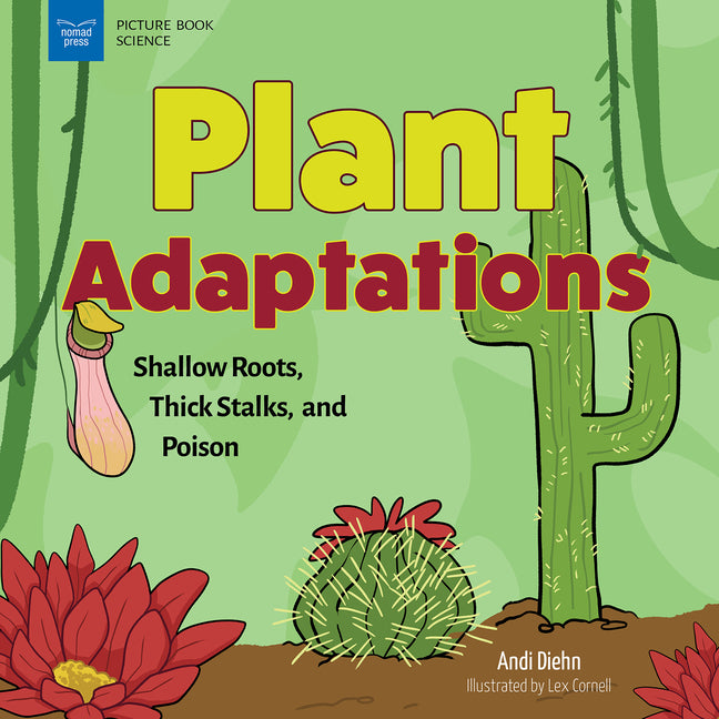 Book cover for Plant Adaptations: Shallow Roots, Thick Stalks, and Poison