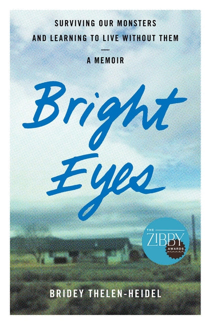 Book cover for Bright Eyes: Surviving Our Monsters and Learning to Live Without Them - A Memoir