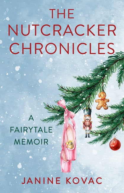 Book cover for Nutcracker Chronicles: A Fairytale Memoir